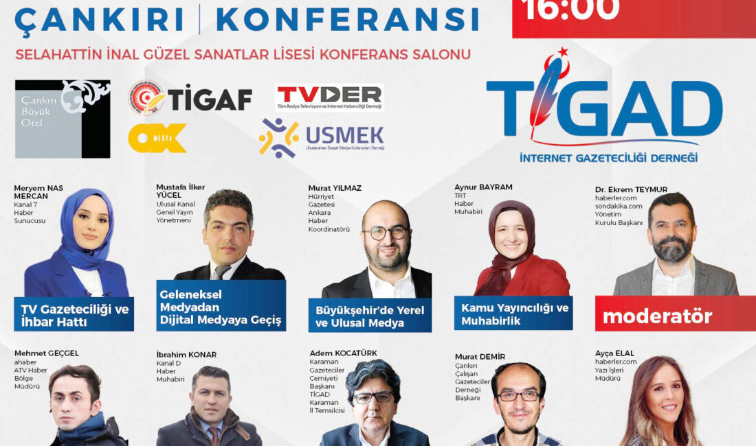 TİGAD, Çankırı’da “yeni nesil gazetecilik” konferansı düzenliyor