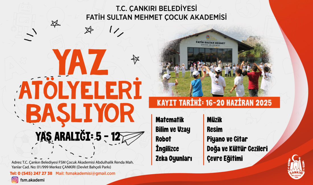 FSM Yaz Atölyeleri İçin Kayıtlar 16 Haziran’da Başlıyor Çankırı Belediyesi Fatih Sultan Mehmet Çocuk Akademisi, yaz atölyeleri için