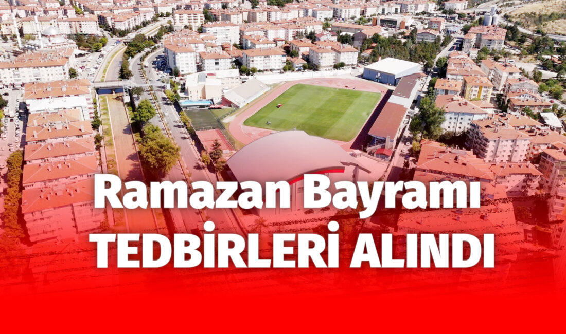 Çankırı’da Ramazan Bayramı Tedbirleri Alındı 20-21-22 Mart 2026 tarihlerini kapsayan Ramazan Bayramı’nın huzur ve güven