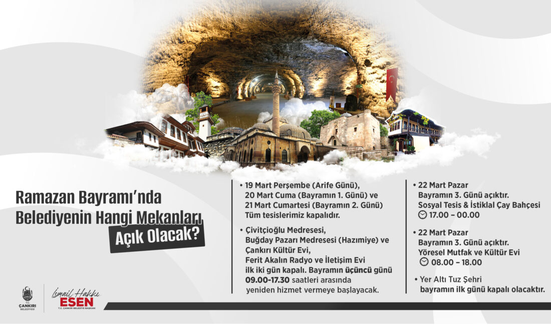 Tuz Mağarası Bayramın Birinci Günü kapalı Çankırı Belediyesi, Ramazan Bayramı süresince şehirdeki tarihi, kültürel ve turistik