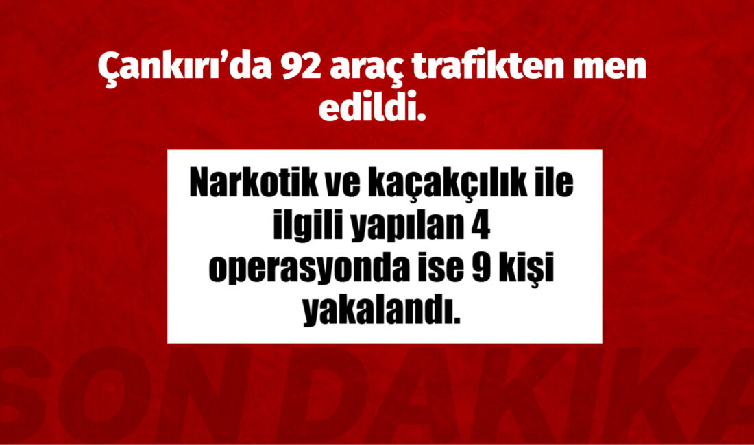 Çankırı’da 92 araç trafikten men edildi. Çankırı Emniyet Müdürlüğü ile İl Jandarma Komutanlığı tarafından 27 Nisan