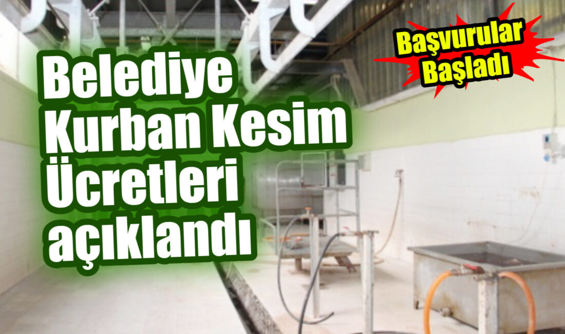 Kurban Kesim Ücretleri Açıklandı Çankırı Belediyesi, yaklaşan Kurban Bayramı dolayısıyla kurban kesim ücretleri ve