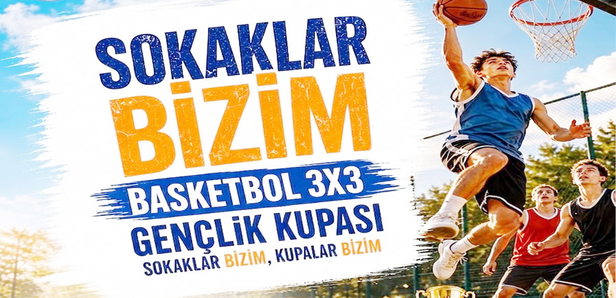 “Sokaklar Bizim Basketbol 3×3 Gençlik Kupası” Çankırı Gençlik ve Spor il Müdürlüğü, 19 Mayıs Atatürk’ü Anma,