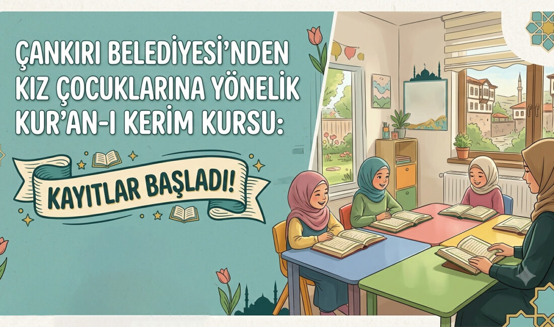 Çankırı Belediyesi’nden Çocuklara Yönelik Kur’an-ı Kerim Kursu: Kayıtlar Başladı! Çankırı Belediyesi, geleceğin teminatı olan çocukların milli ve manevi değerlerle
