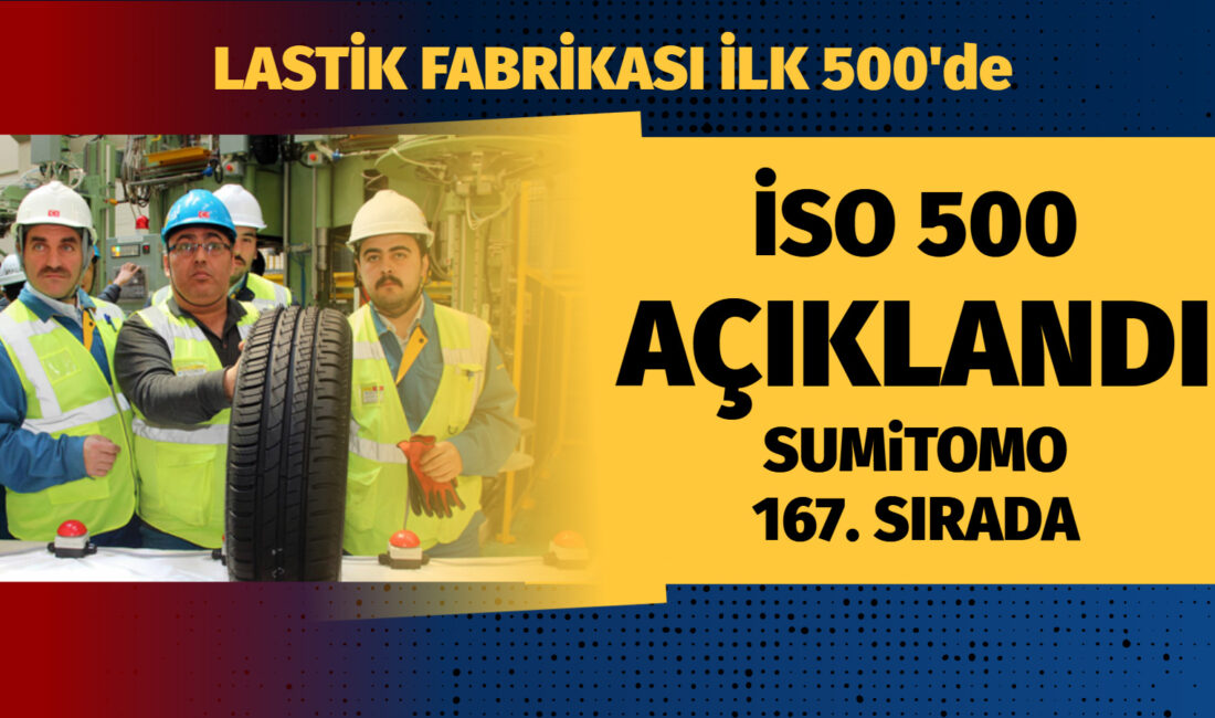 İSO 500 raporu yayımlandı; Türkiye’nin en büyük sanayi kuruluşları belli