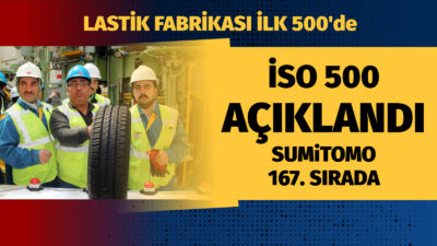 İSO 500 raporu yayımlandı; Türkiye’nin en büyük sanayi kuruluşları belli