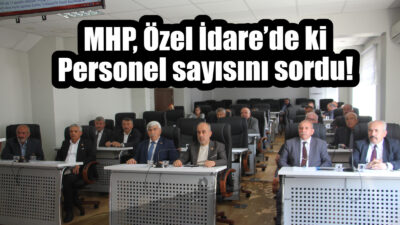 İl Genel Meclisi’nin dünkü birleşiminde Milliyetçi Hareket Partisi Meclis üyeleri