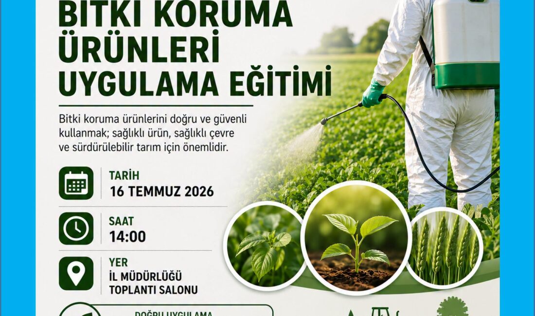 “Bitki Koruma Ürünleri Uygulama Eğitimi” Düzenleniyor Çankırı İl Tarım ve Orman Müdürlüğü, sürdürülebilir tarım ve güvenli