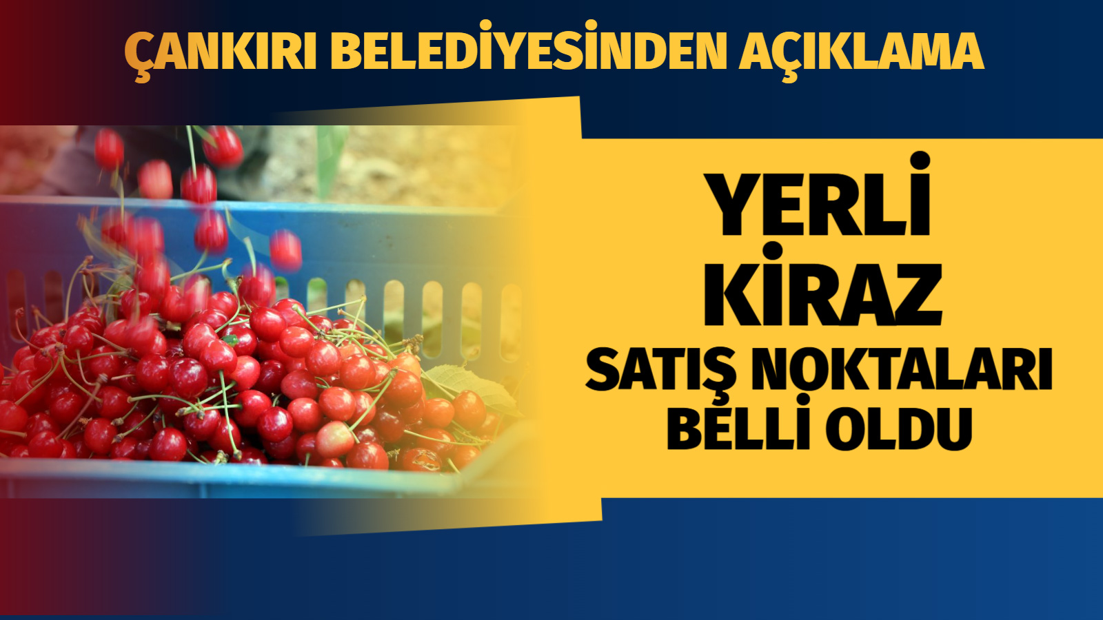 Çankırı Merkezde Yerli Kiraz Satış Noktaları Belli Oldu!