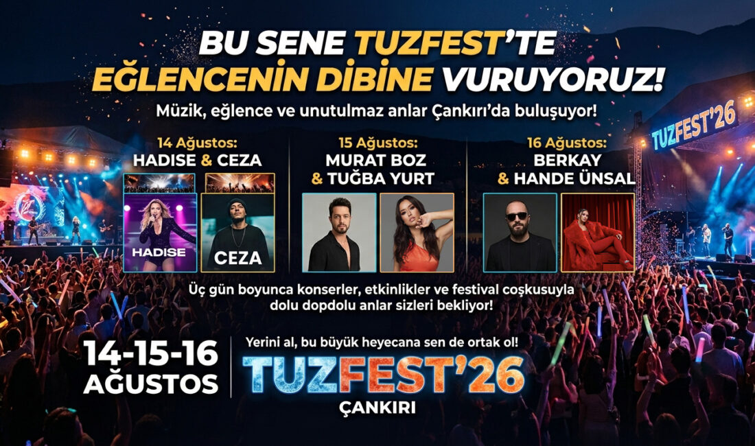 Çankırı’da Festival Ateşi Yanacak: Tuzfest’26 İçin Geri Sayım Başladı! Çankırı, bu yaz tarihinin en büyük eğlencesine ev sahipliği yapmaya