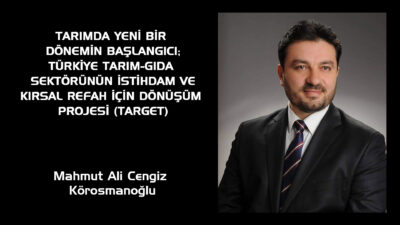Türkiye’nin tarım ve gıda sektöründe köklü bir dönüşümü hedefleyen “Türkiye