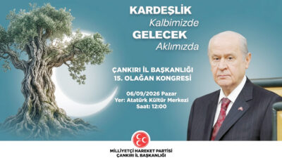 Milliyetçi Hareket Partisi (MHP) Çankırı İl Başkanlığı, 15. Olağan Kongresi’ni