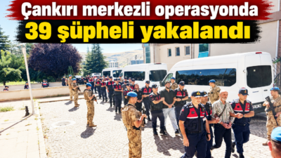 Çankırı merkezli 19 ilde düzenlenen yasa dışı bahis operasyonlarında 39