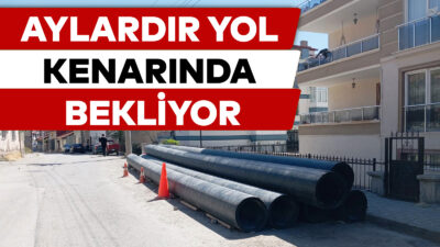 Çankırı Belediyesi tarafından caddeye bırakılan borular aylardır orda bekliyor. Karataş
