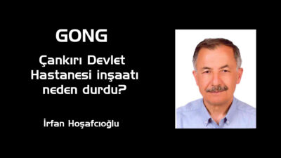 Çankırı Merkez 400 Yataklı Devlet Hastanesi inşaatı bir yıl önce