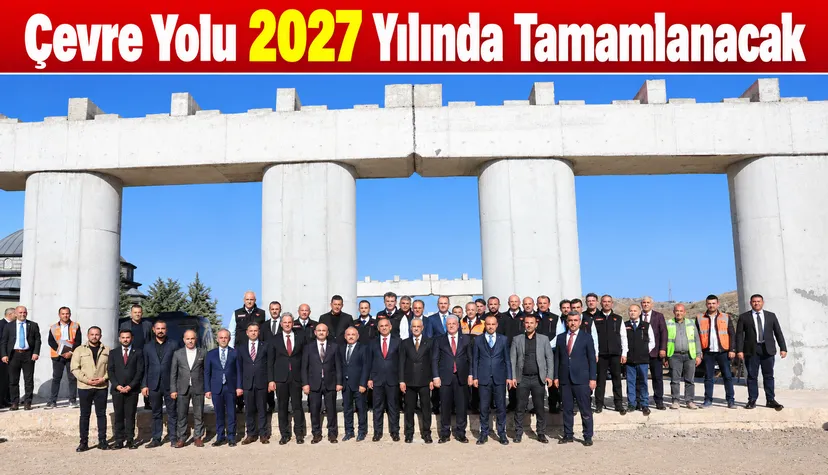 Çevre yolu 2027 yılında tamamlanacak Bir dizi inceleme ve açılışlarda bulunmak üzere ilimize gelen Ulaştırma