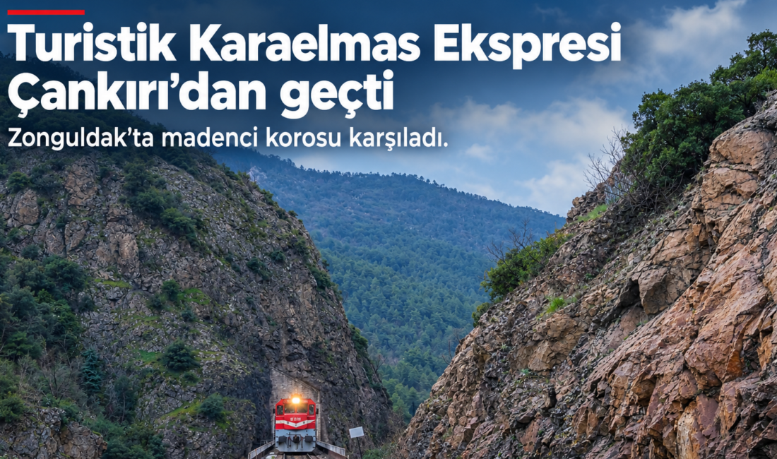 Turistik Karaelmas Ekspresi Çankırı’dan geçti Zonguldak’ta madenci korosu karşıladı