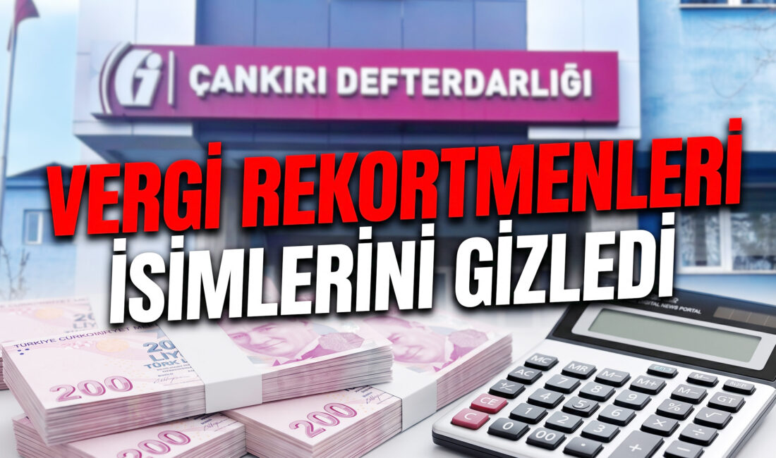 Çankırı vergi rekortmenleri görünmez oldu Çankırı 2025 yılı vergilendirme dönemine ilişkin en fazla vergi beyan